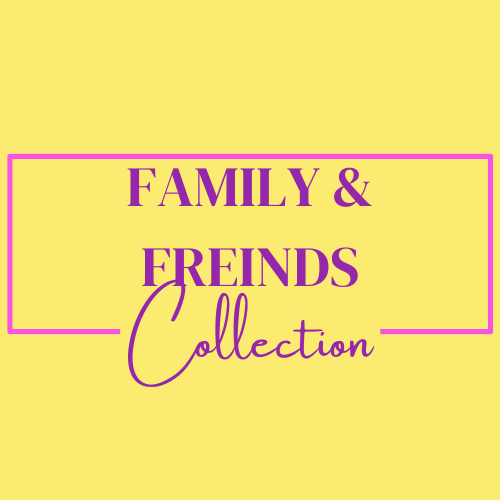 FAMILY & FRIENDS COLLECTION