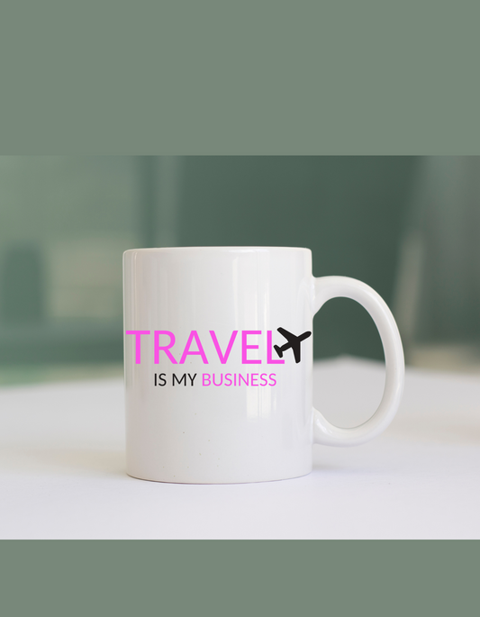 Travel Agent - Travel Is My Business Mug